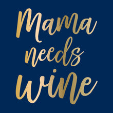 Load image into Gallery viewer, Mama Needs Wine - Foil - 20ct
