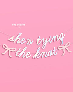She's Tying the Knot Banner