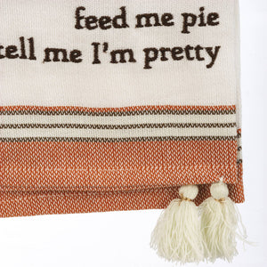 Feed Me Pie & Tell Me I'm Pretty Kitchen Towel