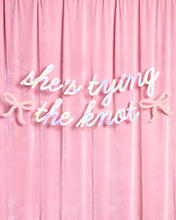 Load image into Gallery viewer, She&#39;s Tying the Knot Banner
