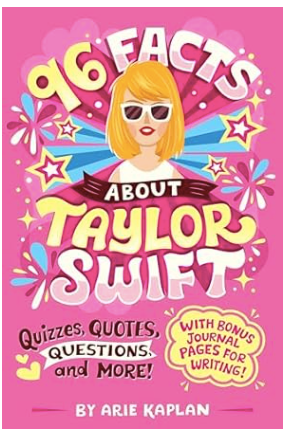 96 Facts About Taylor Swift: Quizzes, Quotes, Questions, and More! With Bonus Journal Pages for Writing!