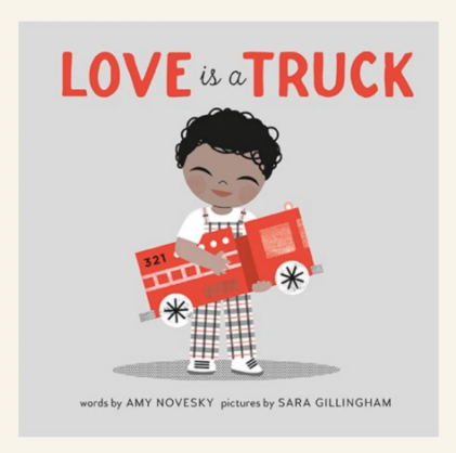 Love Is a Truck: A Board Book