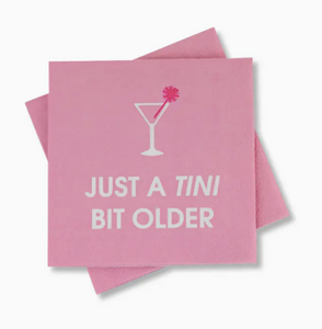 Just A Tini Bit Older - Cocktail Napkins