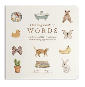 Our Big Book of First Words: A Collection of 100+ Foundational Words for Language Development