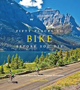 Fifty Places to Bike Before You Die